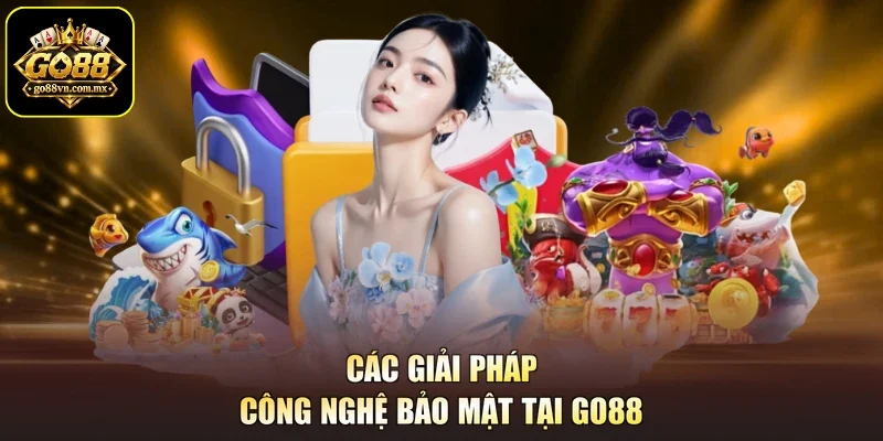 Các giải pháp công nghệ bảo mật tại Go88