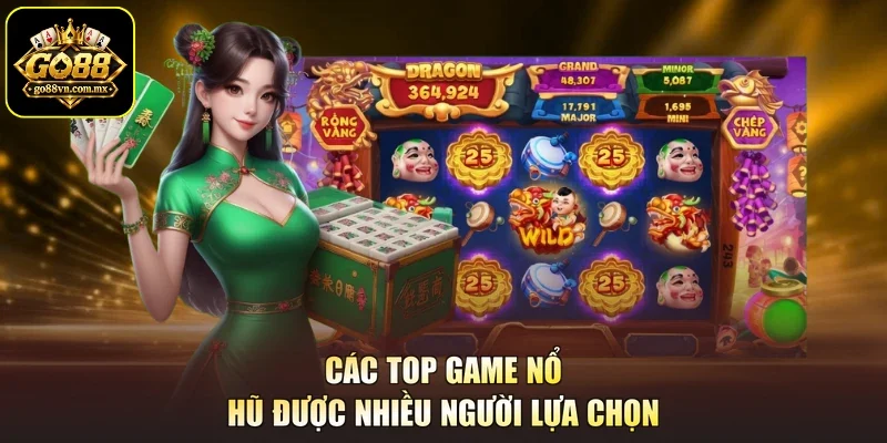 Các top game nổ hũ được nhiều người lựa chọn