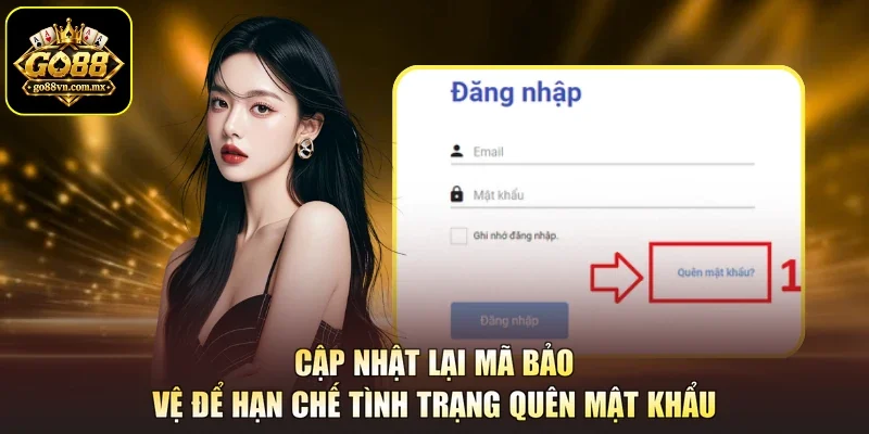 Cập nhật lại mã bảo vệ để hạn chế tình trạng quên mật khẩu