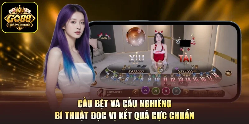 Cầu Bệt Và Cầu Nghiêng - Bí Thuật Đọc Vị Kết Quả Cực Chuẩn