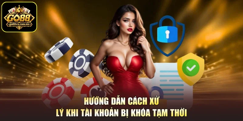 Hướng dẫn cách xử lý khi tài khoản bị khóa tạm thời