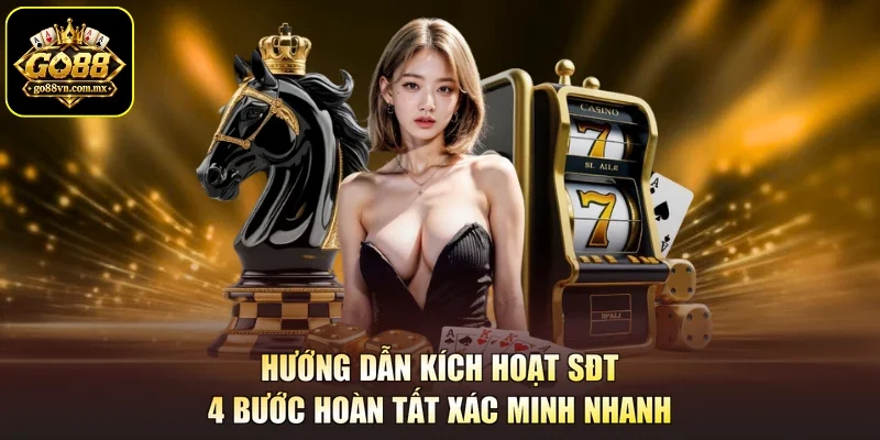 Hướng Dẫn Kích Hoạt SĐT - 4 Bước Hoàn Tất Xác Minh Nhanh