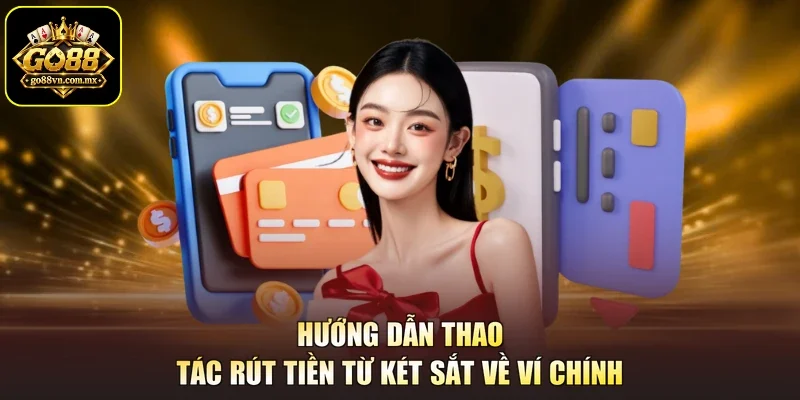 Hướng dẫn thao tác rút tiền từ két sắt về ví chính