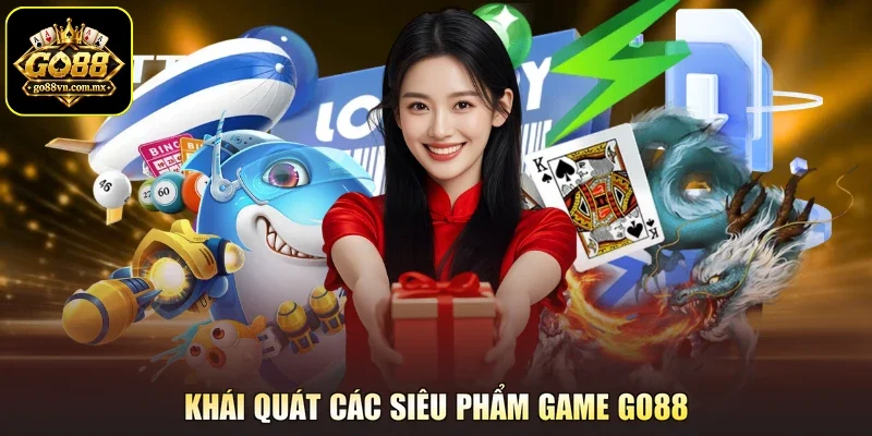 Khái quát các siêu phẩm game Go88