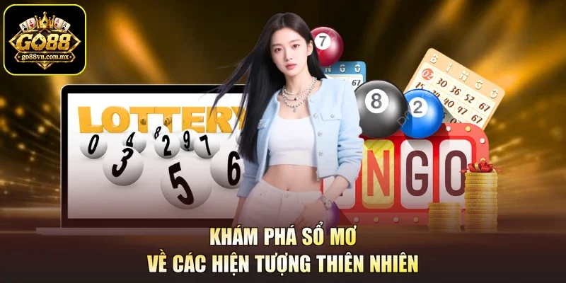 Khám phá sổ mơ về các hiện tượng thiên nhiên