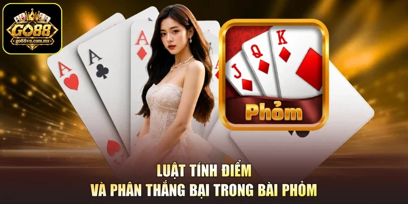 Luật tính điểm và phân thắng bại trong bài Phỏm