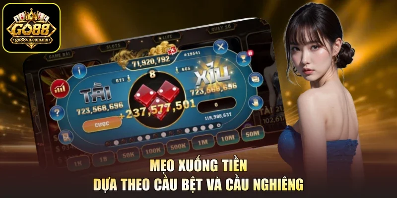Mẹo xuống tiền dựa theo cầu bệt và cầu nghiêng