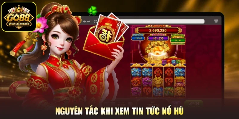 Nguyên tắc khi xem tin tức nổ hũ