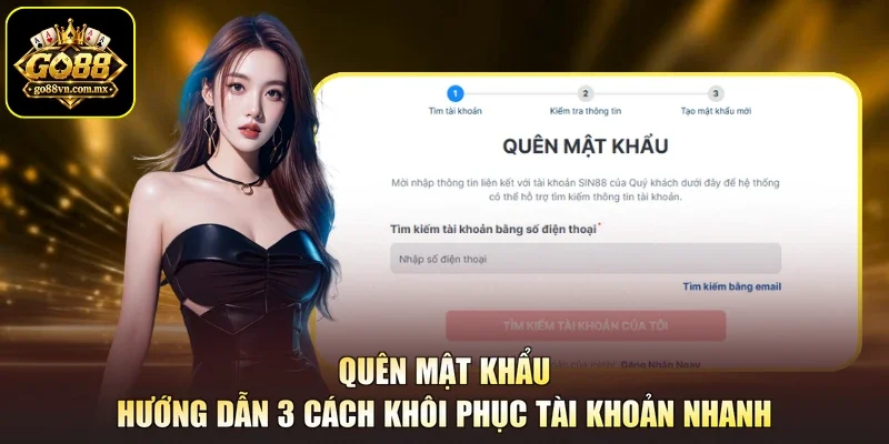 Quên Mật Khẩu - Hướng Dẫn 3 Cách Khôi Phục Tài Khoản Nhanh
