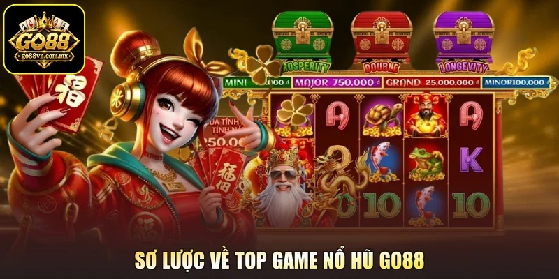 Sơ lược về top game nổ hũ Go88