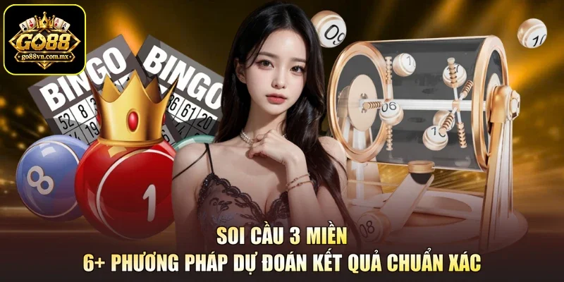 Soi Cầu 3 Miền - 6+ Phương Pháp Dự Đoán Kết Quả Chuẩn Xác