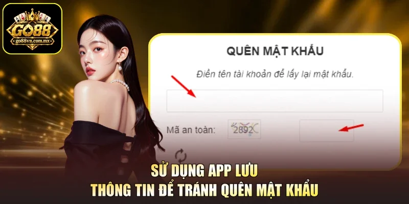 Sử dụng app lưu thông tin để tránh quên mật khẩu