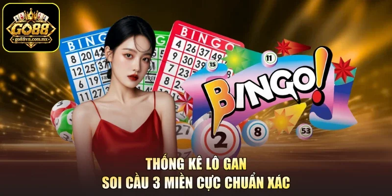 Thống kê lô gan soi cầu 3 miền cực chuẩn xác