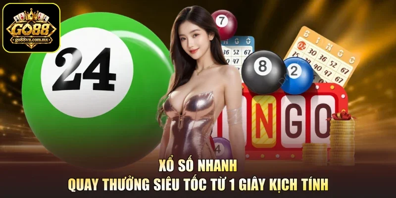Xổ Số Nhanh - Quay Thưởng Siêu Tốc Từ 1 Giây Kịch Tính